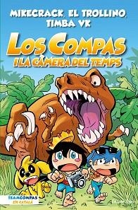 COMPAS 3, LOS.  LOS COMPAS I LA CÀMERA DEL TEMPS | 9788413893013 | MIKECRACK, EL TROLLINO Y TIMBA VK | Llibreria Aqualata | Comprar llibres en català i castellà online | Comprar llibres Igualada
