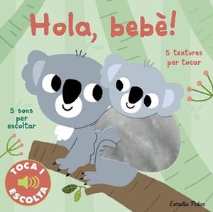 HOLA, BEBÈ! TOCA I ESCOLTA | 9788413891002 | BILLET, MARION | Llibreria Aqualata | Comprar libros en catalán y castellano online | Comprar libros Igualada
