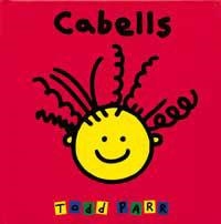 CABELLS (TODD PARR) | 9788484881407 | PARR, TODD | Llibreria Aqualata | Comprar libros en catalán y castellano online | Comprar libros Igualada