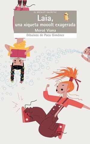 LAIA, UNA XIQUETA MOOOLT EXAGERADA (EL MICALET GALACTIC 102) | 9788476608180 | VIANA, MERCÈ | Llibreria Aqualata | Comprar llibres en català i castellà online | Comprar llibres Igualada