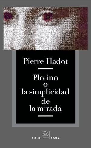 PLOTINO O LA SIMPLICIDAD DE LA MIRADA (BET & GIMMEL 4) | 9788493333256 | HADOT, PIERRE | Llibreria Aqualata | Comprar libros en catalán y castellano online | Comprar libros Igualada