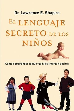 LENGUAJE SECRETO DE LOS NIÑOS, EL (CRECIMIENTO Y DESARROLLO) | 9788479535575 | SHAPIRO, LAWRENCE | Llibreria Aqualata | Comprar llibres en català i castellà online | Comprar llibres Igualada