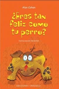 ERES TAN FELIZ COMO TU PERRO? (NUEVA CONSCIENCIA) | 9788497771146 | COHEN, ALAN | Llibreria Aqualata | Comprar libros en catalán y castellano online | Comprar libros Igualada