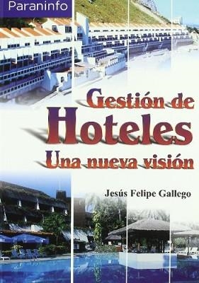 GESTION DE HOTELES. UNA NUEVA GESTION | 9788428328425 | FELIPE GALLEGO, JESUS | Llibreria Aqualata | Comprar llibres en català i castellà online | Comprar llibres Igualada