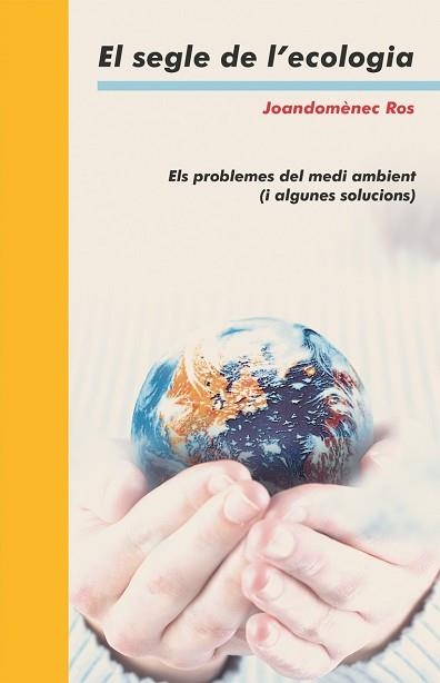 SEGLE DE L'ECOLOGIA, EL (SENSE FRONTERES 15) | 9788476609569 | ROS, JOANDOMÉNEC | Llibreria Aqualata | Comprar libros en catalán y castellano online | Comprar libros Igualada