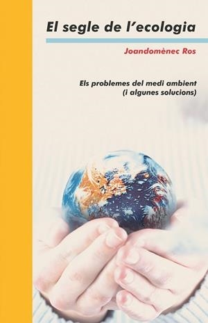 SEGLE DE L'ECOLOGIA, EL (SENSE FRONTERES 15) | 9788476609569 | ROS, JOANDOMÉNEC | Llibreria Aqualata | Comprar llibres en català i castellà online | Comprar llibres Igualada