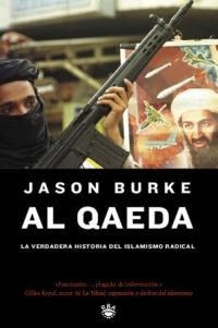 AL QAEDA. LA VERDADERA HISTORIA DEL ISLAMISMO RADICAL | 9788478711635 | BURKE, JASON | Llibreria Aqualata | Comprar libros en catalán y castellano online | Comprar libros Igualada