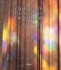 VIDRIERAS MEDIEVALES EN EUROPA | 9788477828044 | BARRAL I ALTET, XAVIER | Llibreria Aqualata | Comprar libros en catalán y castellano online | Comprar libros Igualada