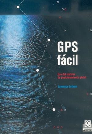 GPS FACIL. USO DEL SISTEMA | 9788480195911 | LETHAM, LAWRENCE | Llibreria Aqualata | Comprar llibres en català i castellà online | Comprar llibres Igualada