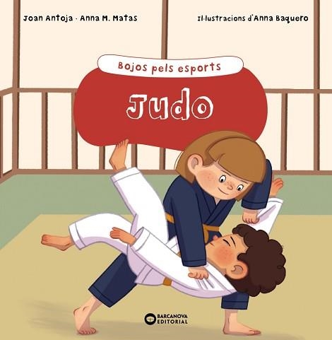 JUDO (BOJOS PELS ESPORTS) | 9788448955168 | ANTOJA I MAS, JOAN / MATAS I ROS, ANNA M. | Llibreria Aqualata | Comprar libros en catalán y castellano online | Comprar libros Igualada
