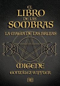 LIBRO DE LAS SOMBRAS, EL | 9788417851804 | GONZÁLEZ-WIPPLER, MIGENE | Llibreria Aqualata | Comprar libros en catalán y castellano online | Comprar libros Igualada