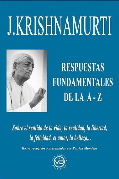 J. KRISHNAMURTI, RESPUESTAS FUNDAMENTALES DE LA A Z | 9788412530803 | KRISHNAMURTI, JIDDU | Llibreria Aqualata | Comprar libros en catalán y castellano online | Comprar libros Igualada