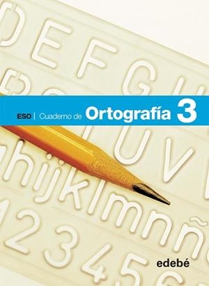 CUADERNO ORTOGRAFÍA 3 | 9788468307404 | EDEBÉ, OBRA COLECTIVA | Llibreria Aqualata | Comprar libros en catalán y castellano online | Comprar libros Igualada