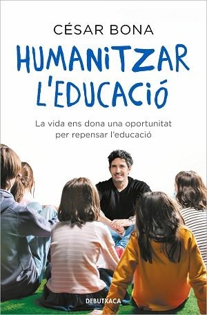 HUMANITZAR L'EDUCACIÓ | 9788418196317 | BONA, CÉSAR | Llibreria Aqualata | Comprar libros en catalán y castellano online | Comprar libros Igualada