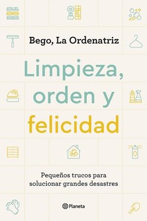 LIMPIEZA, ORDEN Y FELICIDAD | 9788408261896 | BEGO, LA ORDENATRIZ | Llibreria Aqualata | Comprar libros en catalán y castellano online | Comprar libros Igualada