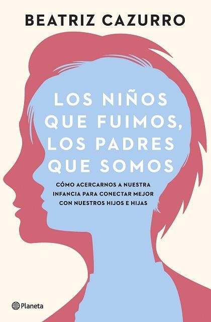 NIÑOS QUE FUIMOS, LOS PADRES QUE SOMOS, LOS | 9788408261933 | CAZURRO, BEATRIZ | Llibreria Aqualata | Comprar libros en catalán y castellano online | Comprar libros Igualada