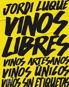 VINOS LIBRES | 9788408262374 | LUQUE, JORDI | Llibreria Aqualata | Comprar libros en catalán y castellano online | Comprar libros Igualada