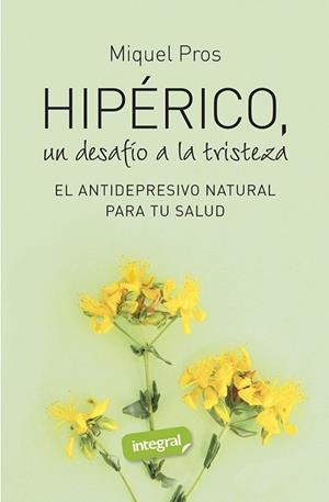 HIPÉRICO, UN DESAFÍO A LA TRISTEZA | 9788490569207 | PROS, DR. MIQUEL | Llibreria Aqualata | Comprar libros en catalán y castellano online | Comprar libros Igualada