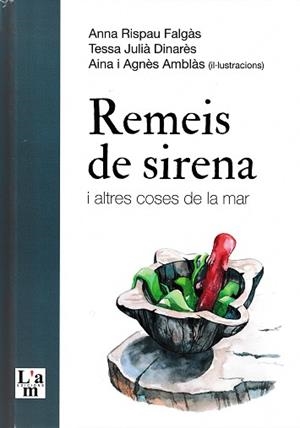 REMEIS DE SIRENA I ALTRES COSES DE LA MAR | 9788412511369 | RISPAU, ANNA /  JULIÀ, TESSA  | Llibreria Aqualata | Comprar libros en catalán y castellano online | Comprar libros Igualada