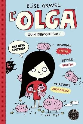 OLGA, L'. QUIN DESCONTROL! | 9788419172525 | GRAVEL, ELISE | Llibreria Aqualata | Comprar libros en catalán y castellano online | Comprar libros Igualada