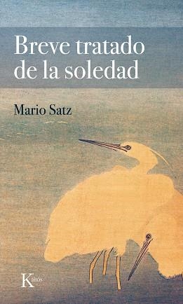 BREVE TRATADO DE LA SOLEDAD | 9788411210539 | SATZ, MARIO | Llibreria Aqualata | Comprar libros en catalán y castellano online | Comprar libros Igualada