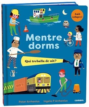 MENTRE DORMS. QUI TREBALLA DE NIT? | 9788491018988 | ARRHENIUS, PETER | Llibreria Aqualata | Comprar libros en catalán y castellano online | Comprar libros Igualada