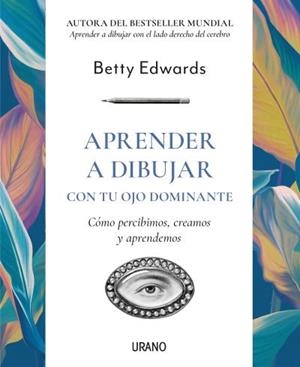APRENDER A DIBUJAR CON TU OJO DOMINANTE | 9788417694586 | EDWARDS, BETTY | Llibreria Aqualata | Comprar libros en catalán y castellano online | Comprar libros Igualada