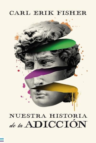 NUESTRA HISTORIA DE LA ADICCIÓN | 9788492917075 | FISHER, CARL ERIK | Llibreria Aqualata | Comprar llibres en català i castellà online | Comprar llibres Igualada