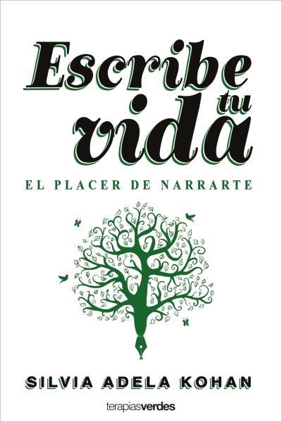 ESCRIBE TU VIDA. EL PLACER DE NARRARTE | 9788416972944 | KOHAN, SILVIA ADELA | Llibreria Aqualata | Comprar libros en catalán y castellano online | Comprar libros Igualada