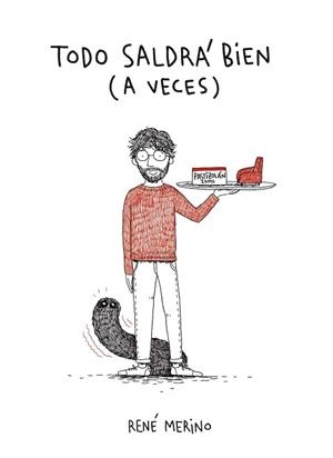 TODO SALDRÁ BIEN (A VECES) | 9788418820731 | MERINO, RENÉ | Llibreria Aqualata | Comprar libros en catalán y castellano online | Comprar libros Igualada