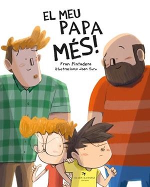 MEU PAPA MÉS!.EL | 9788418522604 | PINTADERA, FRAN / TURU SÁNCHEZ, JOAN | Llibreria Aqualata | Comprar libros en catalán y castellano online | Comprar libros Igualada
