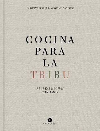 COCINA PARA LA TRIBU | 9788416407996 | FERRER SAMPERE, CAROLINA / SÁNCHEZ MANCEBO, VERÓNICA | Llibreria Aqualata | Comprar libros en catalán y castellano online | Comprar libros Igualada
