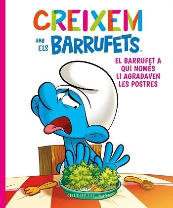 CREIXEM AMB ELS BARRUFETS 3. EL BARRUFET A QUI NOMÉS LI AGRADAVEN LES POSTRES | 9788419007247 | CULLIFORD, THIERRY / CULLIFORD, FALZAR | Llibreria Aqualata | Comprar llibres en català i castellà online | Comprar llibres Igualada
