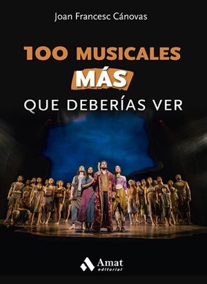 100 MUSICALES MÁS QUE DEBERÍAS VER | 9788497355643 | CÁNOVAS TOMÀS, JOAN FRANCESC | Llibreria Aqualata | Comprar libros en catalán y castellano online | Comprar libros Igualada