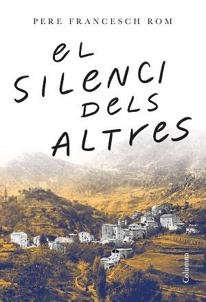 SILENCI DELS ALTRES, EL | 9788466429443 | FRANCESCH ROM, PERE | Llibreria Aqualata | Comprar libros en catalán y castellano online | Comprar libros Igualada