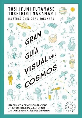 GRAN GUÍA VISUAL DEL COSMOS | 9788419172396 | FUTAMASE, TOSHIFUMI/NAKAMARU, TOSHIMIRO | Llibreria Aqualata | Comprar libros en catalán y castellano online | Comprar libros Igualada