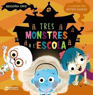 TRES MONSTRES A L'ESCOLA | 9788448955595 | ORO, BEGOÑA | Llibreria Aqualata | Comprar libros en catalán y castellano online | Comprar libros Igualada