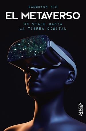 METAVERSO, EL. UN VIAJE HACIA LA TIERRA DIGITAL | 9788441546233 | KIM, SANGKYUN | Llibreria Aqualata | Comprar libros en catalán y castellano online | Comprar libros Igualada