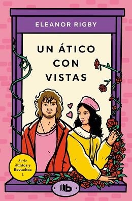 UN ÁTICO CON VISTAS (JUNTOS Y REVUELTOS 1) | 9788413145860 | RIGBY, ELEANOR | Llibreria Aqualata | Comprar libros en catalán y castellano online | Comprar libros Igualada