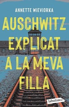 AUSCHWITZ EXPLICAT A LA MEVA FILLA | 9788419107183 | WIEVIORKA, ANNETTE | Llibreria Aqualata | Comprar llibres en català i castellà online | Comprar llibres Igualada