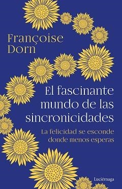 FASCINANTE MUNDO DE LAS SINCRONICIDADES, EL | 9788418015991 | DORN, FRANÇOISE | Llibreria Aqualata | Comprar libros en catalán y castellano online | Comprar libros Igualada