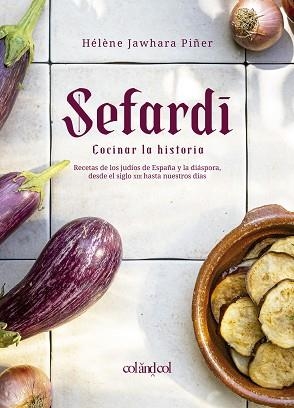 SEFARDÍ. COCINAR LA HISTORIA | 9788412450897 | JAWHARA PIÑER, HÉLÈNE | Llibreria Aqualata | Comprar llibres en català i castellà online | Comprar llibres Igualada