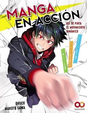 MANGA EN ACCIÓN. ASÍ SE PINTA EL MOVIMIENTO DINÁMICO | 9788441546080 | SAWA, MAKOTO/SHOCO | Llibreria Aqualata | Comprar libros en catalán y castellano online | Comprar libros Igualada