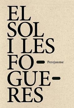 SOL I LES FOGUERES, EL | 9788412512946 | PEREJAUME | Llibreria Aqualata | Comprar libros en catalán y castellano online | Comprar libros Igualada