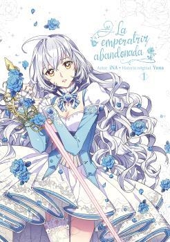 EMPERATRIZ ABANDONADA 01, LA | 9788467958102 | YUNA, INA | Llibreria Aqualata | Comprar libros en catalán y castellano online | Comprar libros Igualada