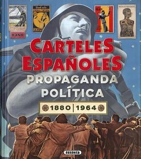 CARTELES ESPAÑOLES. PROPAGANDA POLÍTICA 2880-1964 | 9788467785838 | VELASCO MURVIEDRO, CARLOS / SUAU GOMILA, ÁNGELA | Llibreria Aqualata | Comprar libros en catalán y castellano online | Comprar libros Igualada