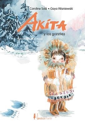 AKITA Y LOS GRIZZLIES | 9788418930638 | SOLE, CAROLINE | Llibreria Aqualata | Comprar libros en catalán y castellano online | Comprar libros Igualada