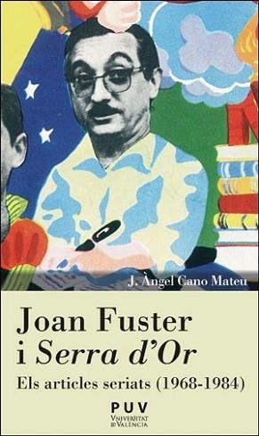 JOAN FUSTER I "SERRA D'OR" | 9788491349747 | CANO MATEU, J. ÀNGEL | Llibreria Aqualata | Comprar libros en catalán y castellano online | Comprar libros Igualada