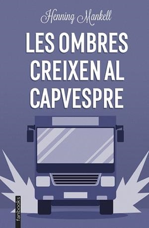 OMBRES CREIXEN AL CAPVESPRE, LES | 9788419150196 | MANKELL, HENNING | Llibreria Aqualata | Comprar llibres en català i castellà online | Comprar llibres Igualada
