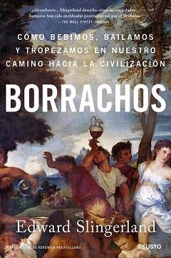 BORRACHOS: CÓMO BEBIMOS, BAILAMOS Y TROPEZAMOS EN NUESTRO CAMINO... | 9788423433803 | SLINGERLAND, EDWARD | Llibreria Aqualata | Comprar llibres en català i castellà online | Comprar llibres Igualada